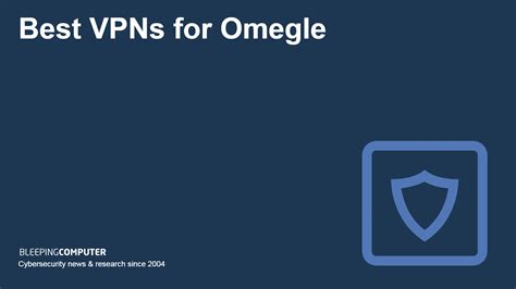 unblock omegle|The best VPNs for Omegle